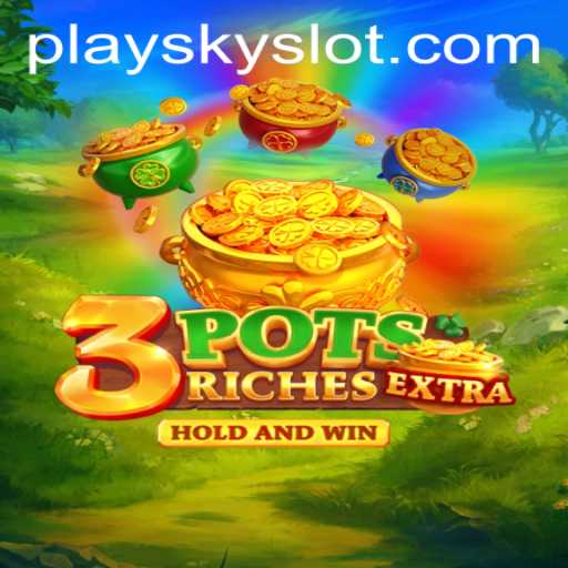 3potsExtra: A Fresh Take on Slot Gaming with SKYSLOT Login