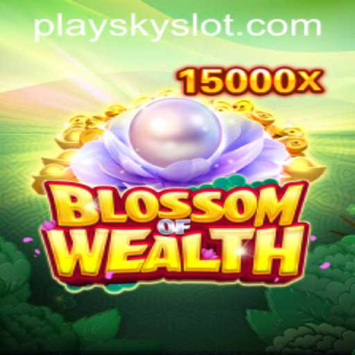 Dive into 'BlossomofWealth': A Guide to Mastery and 'SKYSLOT Login'