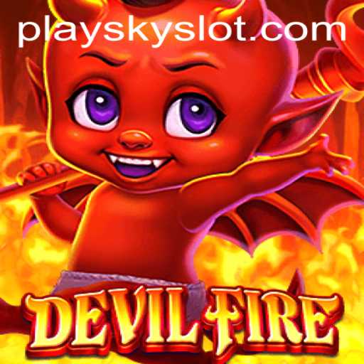 Exploring the Thrilling World of DevilFire and Navigating SKYSLOT Login
