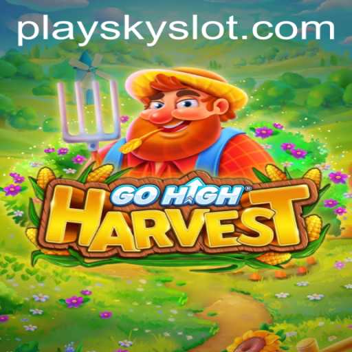 Exploring GoHighHarvest: A Sky-High Adventure with SKYSLOT Login
